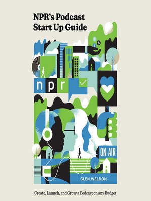 cover image of NPR's Podcast Start Up Guide